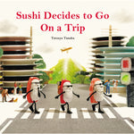 Book cover for Sushi Decides to Go on a Trip