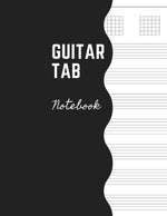 Book cover for Guitar Tab Notebook: Music Paper Sheet For Guitarist And Musicians - Wide Staff Tab Large Size 8,5 x 11"