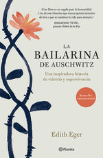 Book cover for La Bailarina de Auschwitz / The Choice: Embrace the Possible