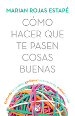Book cover for Cómo Hacer Que Te Pasen Cosas Buenas