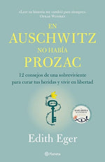 Book cover for En Auschwitz No Había Prozac: 12 Consejos de Una Superviviente Para Curar Tus Heridas Y Vivir En Libertadad