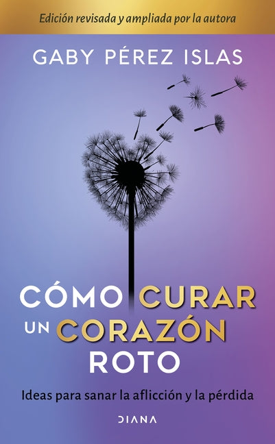 Book cover for Cómo Curar Un Corazón Roto. 10 Aniversario