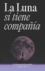 Book cover for luna sí tiene compañía: Una historia contada en poemas
