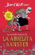 Book cover for La Increíble Historia De...La Abuela Gánster / Gangsta Granny = Grandma Gangster