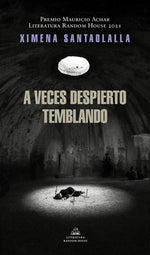 Book cover for A Veces Despierto Temblando / Sometimes I Wake Up Shaking (Premio Mauricio Achar 2021)
