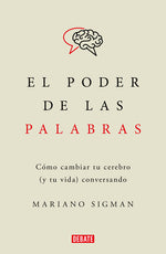 Book cover for El Poder de Las Palabras / The Power of Words. How to Change Your Brain (and You R Life) Conversing