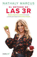 Book cover for El Método de Las 3 R. Repara, Regenera Y Resetea Tu Cuerpo Y Mente Para Lograr E L Bienestar Integral / The Triple R Method
