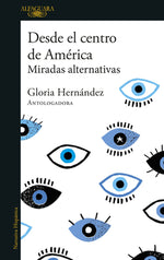 Book cover for Desde El Centro de América. Miradas Alternativas / From the Center of America. Alternative Visions