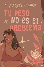 Book cover for Tu Peso No Es El Problema / The Body I Love