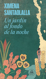 Book cover for Jardín Al Fondo de la Noche / A Garden in the Depths of Night