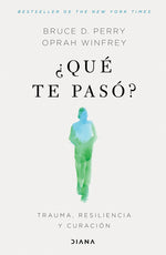 Book cover for ¿Qué Te Pasó?: Trauma, Resiliencia Y Curación / What Happened to You?: Conversations on Trauma, Resilience, and Healing (Spanish Edition)