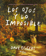Book cover for Los Ojos Y Lo Imposible. Ganador de la Medalla Newbery / The Eyes and the Impossible. a Newbery Medal Winner