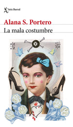 Book cover for La Mala Costumbre (Novela) / The Bad Habit (a Novel)
