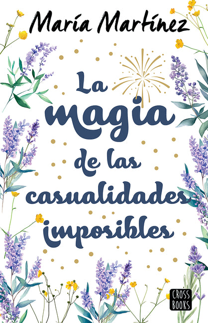 Book cover for Magia de Las Casualidades Imposibles (Novela) / The Magic of Impossible Coincidences (a Novel)
