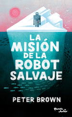 Book cover for Misión de la Robot Salvaje / The Wild Robot Protects