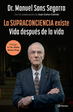 Book cover for Supraconciencia Existe: Vida Después de la Vida / The Supraconsciousness Is Real!