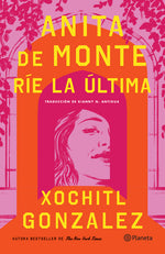 Book cover for Anita de Monte Ríe La Última (Novela) / Anita de Monte Laughs Last (a Novel)