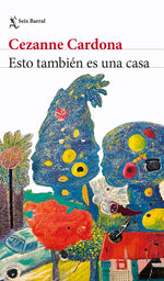 Book cover for Esto También Es Una Casa (Novela) / This Is Also a Home (a Novel)