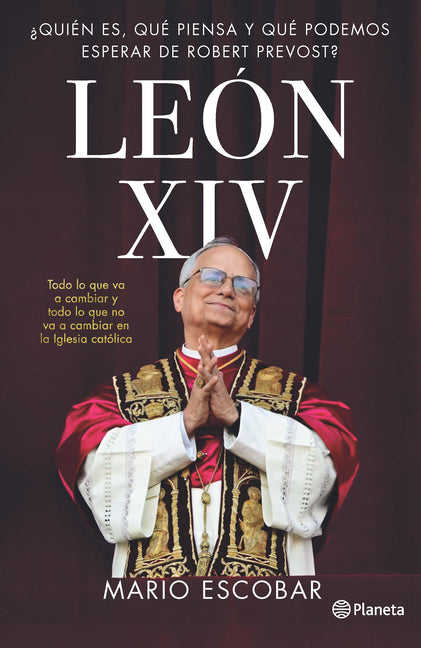 Book cover for León XIV: ¿Quién Es, Qué Piensa Y Qué Podemos Esperar de Robert Prevost? / Leo XIV: Who Is He, What Does He Think, and What Can We Expect from Robert