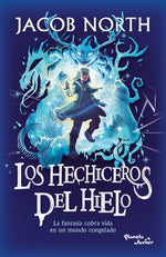 Book cover for Hechiceros del Hielo: La Fantasía Cobra Vida En Un Mundo Congelado / Ice Apprentices (Aprendices 1)
