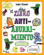 Book cover for El Libro Antiaburrimiento. Especial Videojuegos (Libro de Actividades) / The Anti-Boredom Activity Book. Video Game Edition