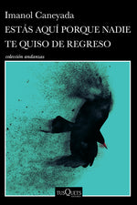 Book cover for Estás Aquí Porque Nadie Te Quiso de Regreso (Cuentos) / No One Wanted You Back (Short Stories)
