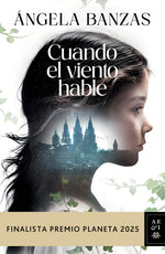 Book cover for Cuando El Viento Hable: Novela Histórica. Finalista Premio Planeta 2025 / What the Wind Has to Tell: A Historical Novel