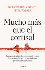 Book cover for Mucho Más Que El Cortisol: La Nueva Ciencia de Las Hormonas del Estrés, Los Picos de Glucosa Y El Metabolismo Que Transformará Tu Salud / Stress Teste