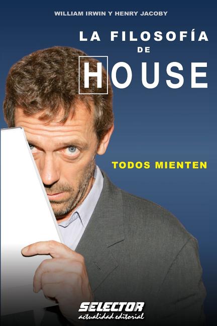 Book cover for La Filosofía de HOUSE: Todos Mienten