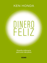 Book cover for Dinero Feliz: Filosofía Millonaria Para Una Vida Plena