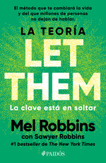 Book cover for La Teoría Let Them. La Clave Está En Soltar: El Método Que Te Puede Cambiar La Vida Y del Que Millones de Personas No Dejan de Hablar / The Let Them T