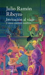 Book cover for Invitación Al Viaje Y Otros Cuentos Inéditos / An Invitation to the Journey and Other Unpublished Stories