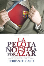Book cover for La Pelota No Entra Por Azar: Ideas De Management Desde El Mundo Del Fútbol