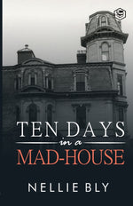 Book cover for Ten Days in a Mad-House