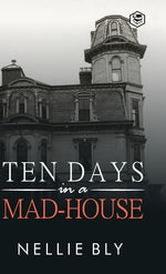Book cover for Ten Days in a Mad-House