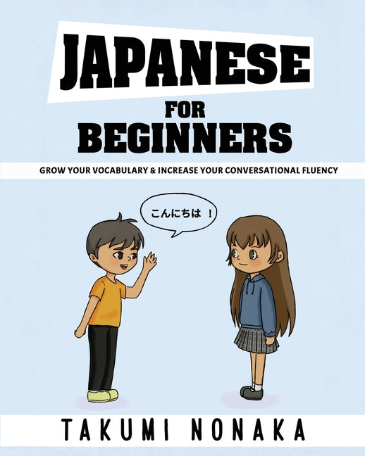 Book cover for Japanese For Beginners: Grow Your Vocabulary & Increase Your Conversational Fluency