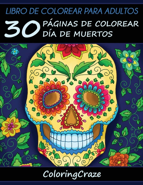 Book cover for Libro de Colorear para Adultos: 30 Páginas de Colorear Día de Muertos