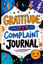 Book cover for Gratitude and Complaint Journal: Funny Rage Therapy for Teens - Daily Gripes, Rants and Reflections with Prompts for Stress Relief