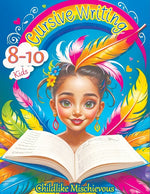 Book cover for Cursive Writing Books for Kids age 8-10: Teach Handwriting and Practice Tracing Letters, Numbers, Words, and Sentences with a Learning Workbook for Be