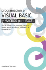 Book cover for Aprenda Visual Basic (Vba) Y Macros Para Excel: Más de 100 ejercicios resueltos, macros y juegos, para desarrollar tus habilidades de programación