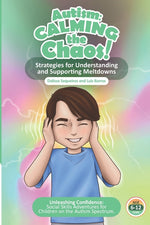 Book cover for Autism Calming the Chaos!: Strategies for Understanding and Supporting Meltdowns.: Unleashing Confidence: Social Skills Adventures for Children on the