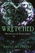 Book cover for Wretched. Una Historia de Nunca Jamás / Wretched. a Never After Novel