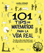 Book cover for 101 Tips de Matemáticas Para La Vida Real. Tu Día a Día Más Fácil Con La Asignatura Más Temida / 101 Math Tips for Real Life