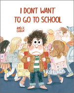 Book cover for I Don't Want to Go to School