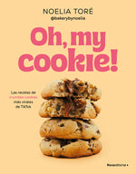 Book cover for Oh, My Cookie! Las Recetas de Crumble Cookies Más Virales de Tiktok / Oh, My Cookie!: The Most Viral Crumble Cookie Recipes from Tiktok