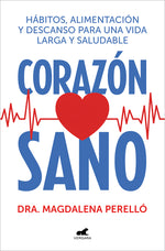 Book cover for Corazón Sano. Hábitos, Alimentación Y Descanso Para Una Vida Larga Y Saludable / A Healthy Heart