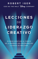Book cover for Lecciones de Liderazgo Creativo. Lecciones Aprendidas Como CEO de Walt Disney Co Mpany Por 15 Años / The Ride of a Lifetime = The Ride of a Lifetime