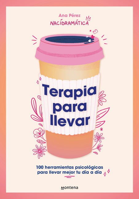 Book cover for Terapia Para Llevar: 100 Herramientas Psicológicas Para Llevar Mejor Tu Día a Día / Therapy to Go
