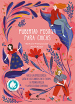 Book cover for Pubertad Positiva Para Chicas: Hacia La Adolescencia: Guía de Los Cambios En El Cuerpo, La Primera Regla Y La Positividad Corporal Volume 1