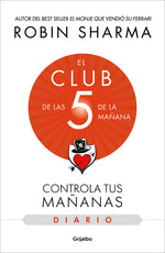 Book cover for Club de Las 5 de la Mañana. El Diario / The 5am Club: Own Your Morning. Eleva Te Your Life